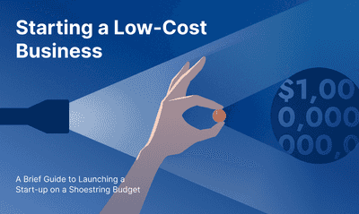 Starting a Low-Cost Business: A Brief Guide to Launching a Start-up on a Shoestring Budget